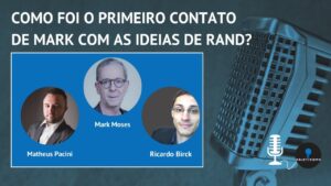 como foi o primeiro contato de mark com as ideias de rand podcast objetivismo brasil youtube thumbnail
