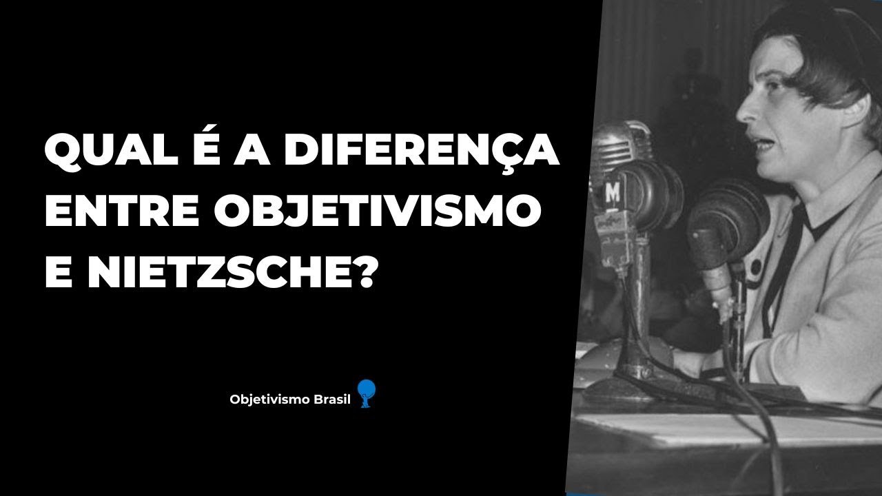 qual e a diferenca entre objetivismo e nietzsche entrevista objetivismo brasil youtube thumbnail